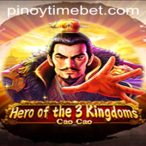 Exploring the Convergence of 'Hero of the 3 Kingdoms Cao Cao' and Pinoy Time Casino
