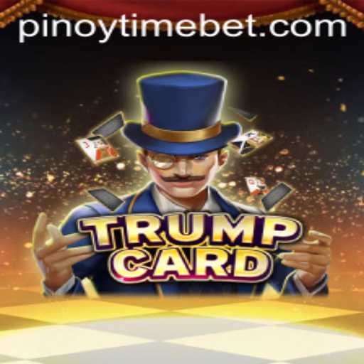 Discover the Thrilling World of TrumpCard at Pinoy Time Casino